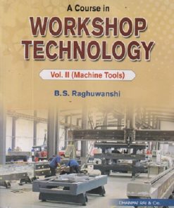 A COURSE IN WORKSHOP TECHNOLOGY VOL 2 (MACHINE TOOLS) | BS RAGHUWANSHI | DHANPAT RAI