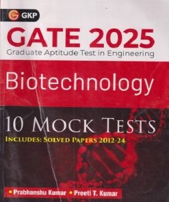 SECOND HAND BOOK | GATE 2025 GRADUATE APTITUDE TEST IN ENGINEERING BIOTECHNOLOGY 10 MOCK TESTS | INCLUDES : SOLVED PAPERS 2012-24 |  PRABHANSHU KUMAR | GKP