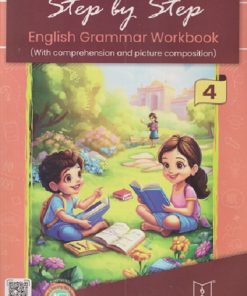 STEP BY STEP ENGLISH GRAMMAR (WITH COMPREHENSION AND PICTURE COMPOSITION) STD 4TH | V V BHAT |