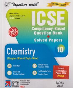 TOGETHER WITH ICSE CHEMISTRY CLASS 10TH COMPETENCY-BASED QUESTION BANK + SOLVED PAPER (CHAPTER-WISE & TOPIC-WISE | ANSHU SURI GULATI | RATNA SAGAR
