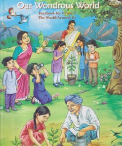 OUR WONDROUS WORLD TEXTBOOK FOR GRADE 5 THE WORLD AROUND US | NCERT