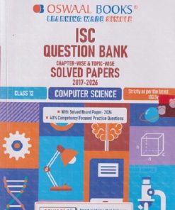 ISC QUESTION BANK CHAPTERWISE & TOPICWISE SOLVED PAPERS CLASS 12TH COMPUTER SCIENCE  2017-2026 | OSWAAL BOOKS
