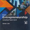 ISC ENTREPRENEURSHIP INCLUDING PROJECT WORK FOR CLASS 11TH | SUMAN LATA | GOYAL BROTHER PUBLICATION