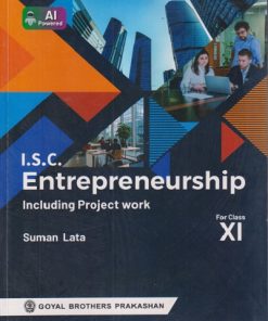 ISC ENTREPRENEURSHIP INCLUDING PROJECT WORK FOR CLASS 11TH | SUMAN LATA | GOYAL BROTHER PUBLICATION