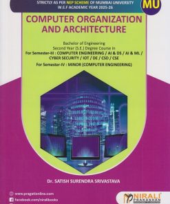 COMPUTER ORGANIZATION AND ARCHITECTURE for MU Second Year [SE] in Computer Engineering Semester 4 | Dr. Satish Surendra Srivastava | Nirali Prakashan