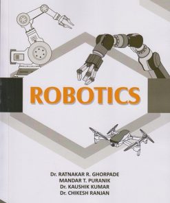 ROBOTICS | Dr. Ratnakar R. Ghorpade, Mandar T. Puranik, Dr. Kaushik Kumar, Dr. Chikesh Ranjan | Nirali Prakashan