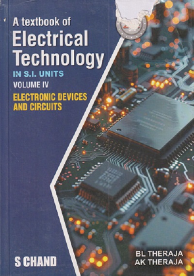 SECOND HAND BOOK | A TEXTBOOK OF ELECTRICAL TECHNOLOGY IN SI UNITS VOL 4TH ELECTRONIC DEVICES AND CIRCUITS | BL THERAJA | S CHAND