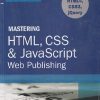 SECOND HAND BOOK | MASTERING HTML, CSS & JAVA SCRIPT WEB PUBLISHING | LAURA LEMAY | BPB
