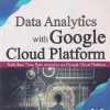 SECOND HAND BOOK | DATA ANALYTICS WITH GOOGLE CLOUD PLATFORM (BUILD REAL TIME DATA  ANALYTICS ON GOOGLE CLOUD PLATFORM) | MURARI RAMUKA | BPB