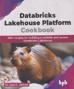 SECOND HAND BOOK | DATABRICKS LAKEHOUSE PLATFORM COOKBOOK | ALAN L DENNIS | BPB