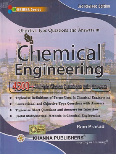 CHEMICAL ENGINEERING 4500+ MULTIPLE CHOICE QUESTIONS WITH ANSWERS | RAM PRASAD | KHANNA PUBLISHERS