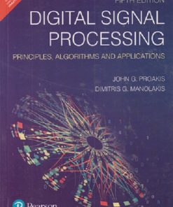 DIGITAL SIGNAL PROCESSING (PRINCIPLES, ALGORITHMS AND APPLICATIONS) | JOHN G PROAKIS | PEARSON