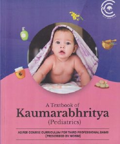 A TEXTBOOK OF KAUMARABHRITYA (PEDIATRICS) | SWAPNIL C RASKAR, DEVESHWARI N RAUT | CHAUKHAMBHA CLASSICA VARANASI