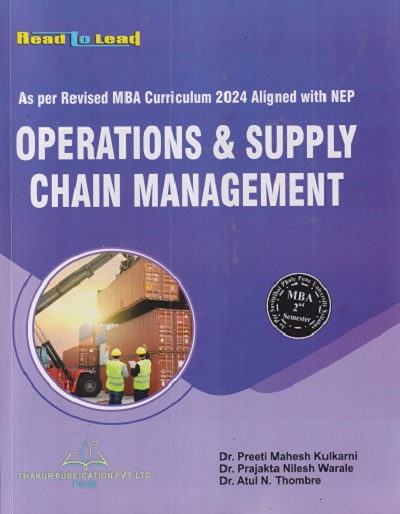 OPERATIONS & SUPPLY CHAIN MANAGEMENT | PREETI MAHESH KULKARNI, PRAJAKTA NILESH WARALE | THAKUR