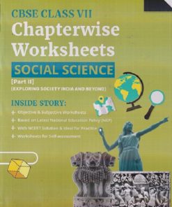 CBSE CLASS 7TH CHAPTERWISE WORKSHEETS SOCIAL SCIENCE (PART - 2) EXPLORING SOCIETY INDIA AND BEYOND | OSWAAL PUBLISHERS
