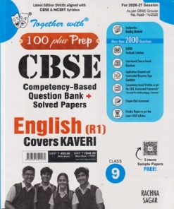 TOGETHER WITH 100 PLUS PREP CLASS 9TH ENGLISH (R1) COVERS KAVERI CBSE (COMPETENCY-BASED QUESTION BANK + SOLVED PAPERS) | URMIL GAGROO, VEENA TALWAR | RACHNA SAGAR