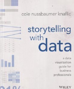 SECOND HAND BOOK | STORYTELLING WITH DATA (A DATA VISUALIZATION GUIDE FOR BUSINESS PROFESSIONAL) | COLE NUSSBAUMER KNAFLIC |  WILEY