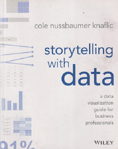 SECOND HAND BOOK | STORYTELLING WITH DATA (A DATA VISUALIZATION GUIDE FOR BUSINESS PROFESSIONAL) | COLE NUSSBAUMER KNAFLIC | WILEY