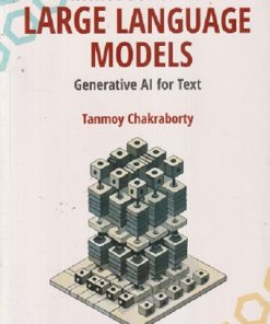 SECOND HAND BOOK | INTRODUCTION LARGE LANGUAGE MODELS GENERATIVE AI FOR TEXT | TOMMY CHAKRABORTY | WILEY