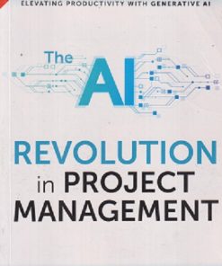 SECOND HAND BOOK | THE AI REVOLUTION IN PROJECT MANAGEMENT | VIJAY KANABAR, PHD | PEARSON