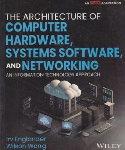 SECOND HAND BOOK | THE ARCHITECTURE OF COMPUTER HARDWARE, SYSTEMS SOFTWARE, AND NETWORKIG AN INFORMATION TECHNOLOGY APPROACH |  IRV ENGLANDER |  WILEY