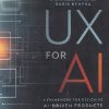 SECOND HAND BOOK | GREG NUDELMAN WITH CONTRIBUTING EDITIOR DARIA KEMPKA UX FOR AI | A FRAMEWORK FOR DESIGNING |  WILEY