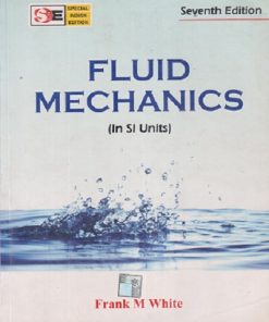 SECOND HAND BOOK | FLUID MECHANICS (IN SI UNITS) | FRANK M WHITE | MC GRAW HILL