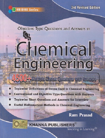 CHEMICAL ENGINEERING 4500+ MULTIPLE CHOICE QUESTIONS WITH ANSWERS | RAM PRASAD | KHANNA PUBLISHERS