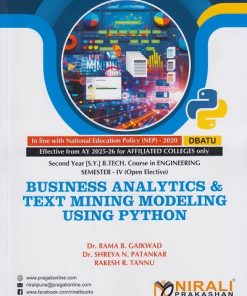 BUSINESS ANALYTICS AND TEXT MINING MODELING USING PYTHON for DBATU Second Year [SY] BTech Engineering Semester 4 | Dr. Rama B. Gaikwad | Nirali Prakashan