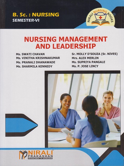 NURSING MANAGEMENT AND LEADERSHIP for BSc Nursing Semester 6 | Ms. Swati Chavan | Nirali Prakashan