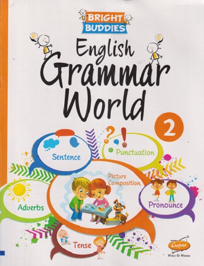 BRIGHT BUDDIES ENGLISH GRAMMAR WORLD CLASS 2ND | CHETANA
