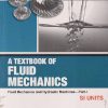 A TEXTBOOK OF FLUID MECHANICS (FLUID MECHANICS AND HYDRAULIC MACHINES - PART - 1) (SI UNITS) | RK RAJPUT |  S CHAND