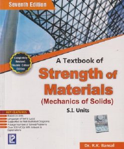 A TEXTBOOK OF STRENGTH OF MATERIALS (MECHANICS OF SOLIDS) SI UNITS | RK BANSAL | LAXMI