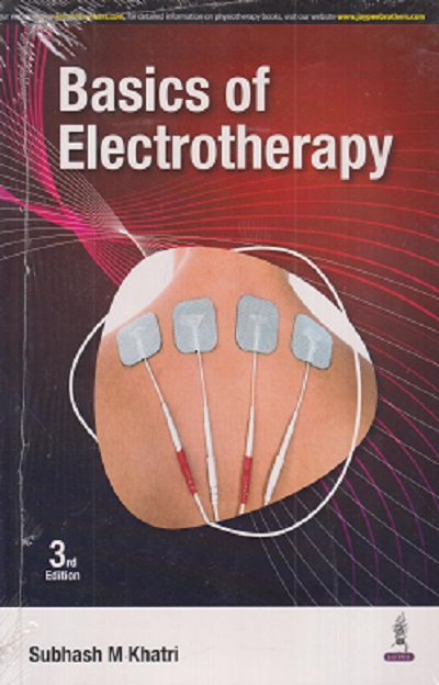 BASICS OF ELECTROTHERAPY | SUBHASH M KHATRI | JAYPEE BROTHERS