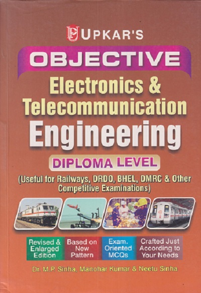OBJECTIVE ELECTRONICS & TELECOMMUNICATION ENGINEERING (DIPLOMA LEVEL) | MP SINHA, MANOHAR KUMAR & NEETU SINHA | UPKAR PRAKASHAN, AGRA