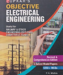 UPKAR'S OBJECTIVE ELECTRICAL ENGINERING (USEFUL FOR RAILWAY & OTHER ENGINEERING (DIPLOMA) COMPETITIVE EXAMS) | PK MISHRA | UPKAR PRAKASHAN, AGRA