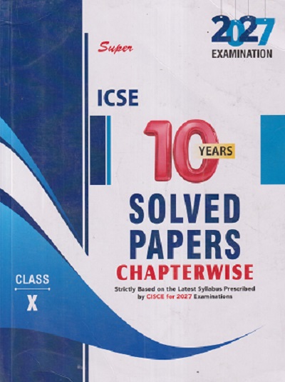 ICSE 10 YEARS SOLVED PAPERS CHAPTERWISE CLASS 10TH | SUPERIOR PUBLICATION