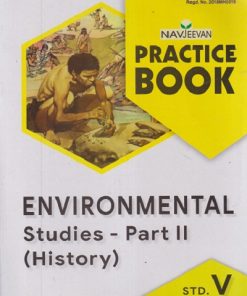 NAVJEEVAN PRACTICE BOOK ENVIRONMENTAL STUDIES - PART - 2 STD - 5TH (HISTORY) | NAVJEEVAN