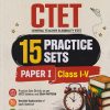 CTET (CENTRAL TEACHER ELIGIBILITY TEST) CLASS I-V 15 PRACTICE SETS PAPER - 1 | VISHAKHA VATS | ARIHANT