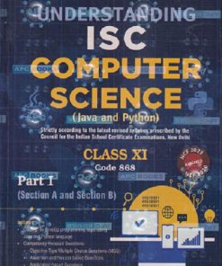 UNDERSTANDING ISC COMPUTER SCIENCE (JAVA AND PYTHON) CLASS 11TH PART 1 CODE 868 | VIJAY KUMAR PANDEY, DILIP KUMAR DEY | AVICHAL PUBLISHER