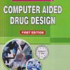 COMPUTER AIDED DRUG DESIGN  (M. PHARM 2ND SEMISTER) | SENITHILKUMAR GP, S RAJESH, AMIT KUMAR DWIVEDI | THAKUR PUBLICATION