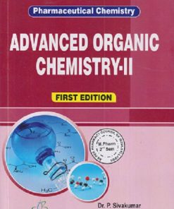 ADVANCED ORGANIC CHEMISTRY - 2 (M.PHARM 2ND SEMISTER) | P SIVAKUMAR, M SIVAGAMY, M SENTHILRAJA | THAKUR PUBLICATION