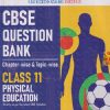 CBSE QUESTION BANK (CHAPTERWISE & TOPICWISE) CLASS 11TH PHYSICAL EDUCATION FOR 2027 EXAM | OSWAAL BOOKS