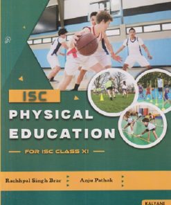 ISC PHYSICAL EDUCATION (FOR ISC CLASS 11TH) | RACHHPAL SINGH BRAR | KALYANI