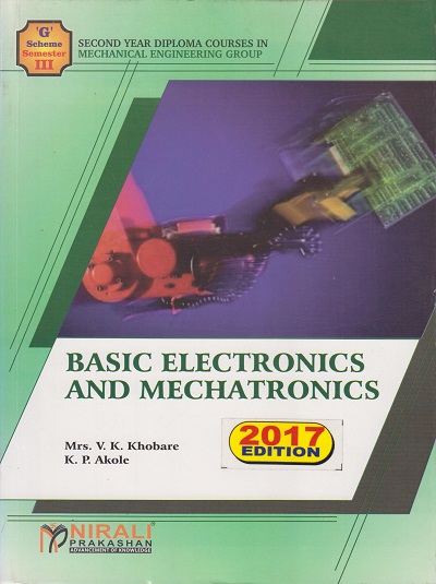BASIC ELECTRONICS AND MECHATRONICS | Mrs.V.K.Khobare | Nirali Prakashan