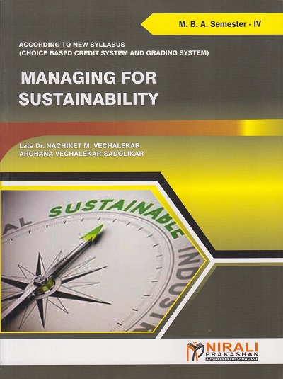 MANAGING FOR SUSTAINABILITY for MBA Semester 4 | Archana Vechalekar Sadolikar | Nirali Prakashan