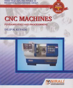 CNC MACHINES Fundamentals and Programming | Dilip M. Kupade | Nirali Prakashan