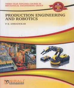PRODUCTION ENGINEERING AND ROBOTICS | P.K. Ambadekar | Nirali Prakashan