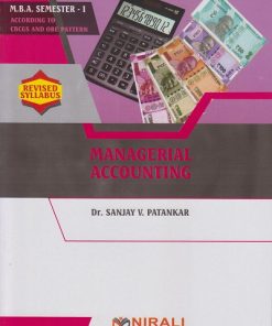 MANAGERIAL ACCOUNTING for MBA Semester 1 | Dr. Sanjay V. Patankar | Nirali Prakashan