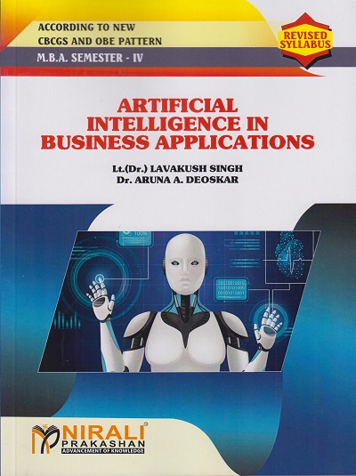 ARTIFICIAL INTELLIGENCE IN BUSINESS APPLICATIONS for MBA Semester 4 | Lt.(Dr.) Lavakush Singh | Nirali Prakashan